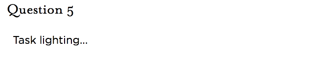 &nbsp;Question 5   Task lighting...